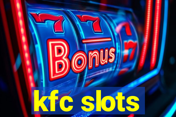 kfc slots